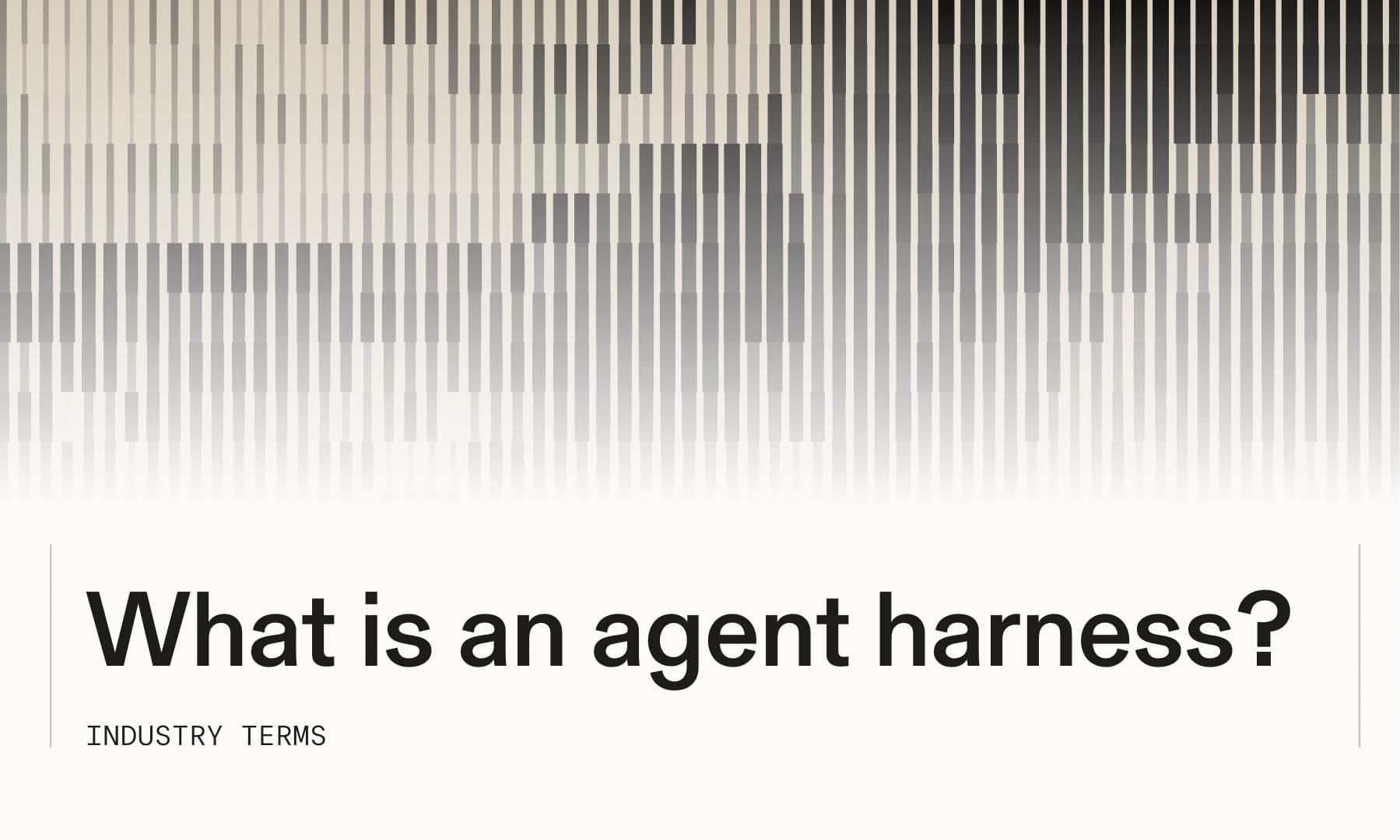 What is an agent harness? | Industry terms